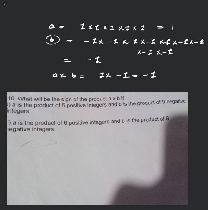 10. What will be the sign of the product a×b ifi) a is the product of 5
