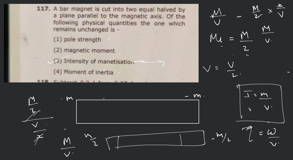 A bar is cut into two equal halves by a plane paralien to the magn..
