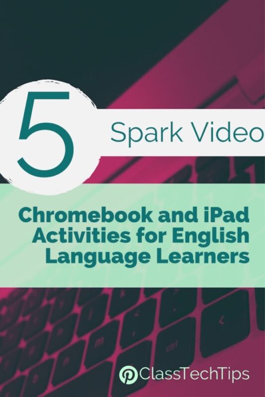 5 Spark Video Chromebook and iPad Activities for English