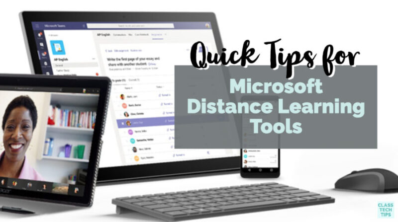 Quick Tips for Microsoft Distance Learning Tools Class Tech Tips