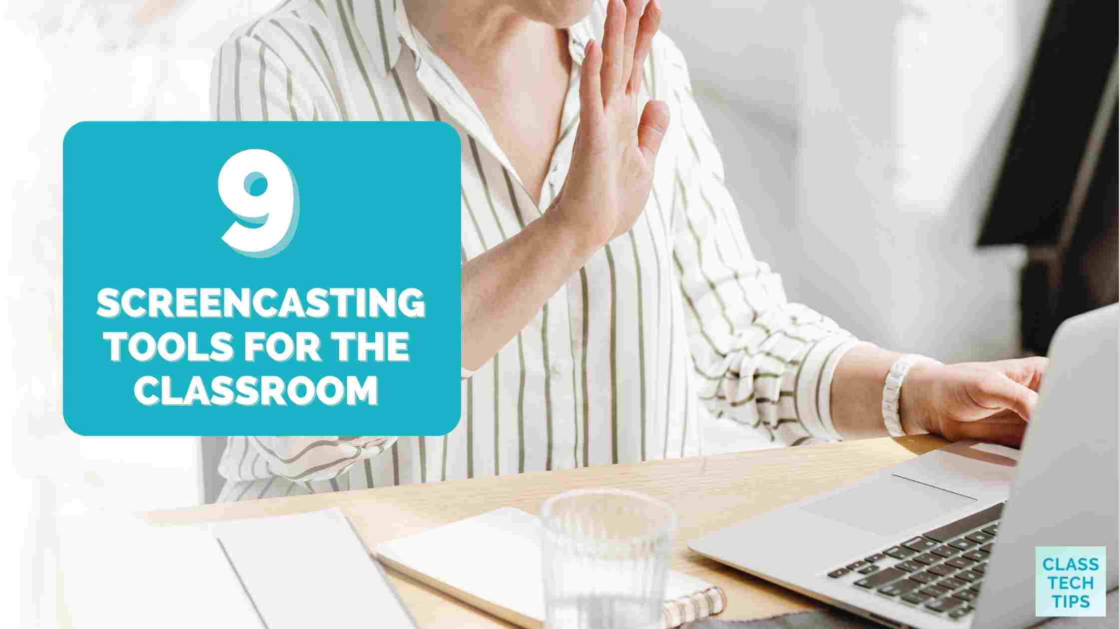 9 Screencasting Tools for the Classroom Class Tech Tips