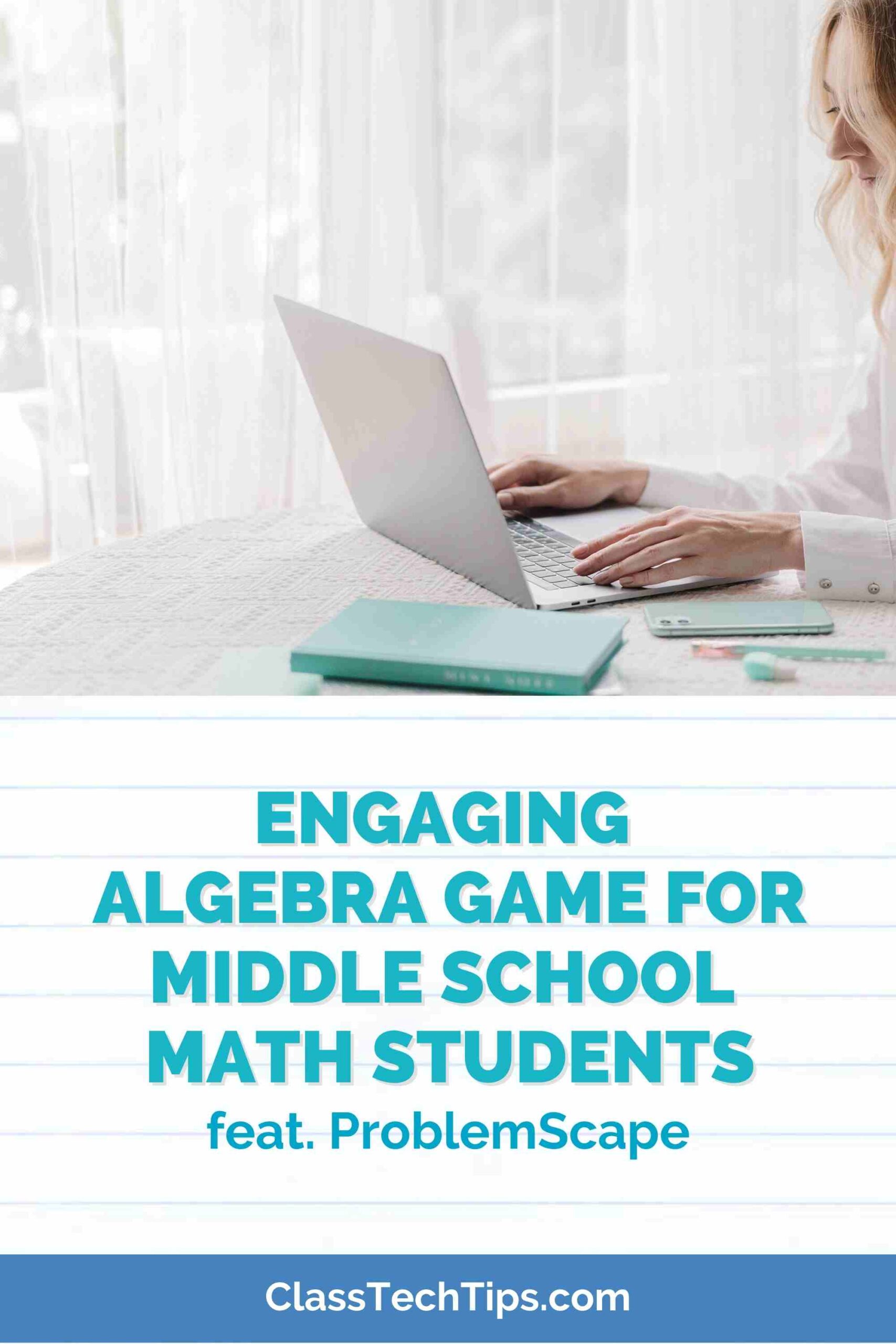 Engaging Algebra Game for Middle School Math Class Tech Tips