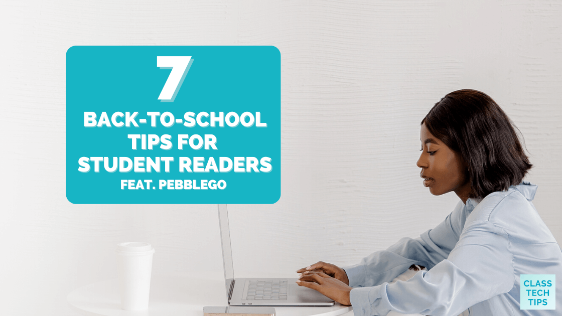 7 BacktoSchool Tips for Student Readers Class Tech Tips