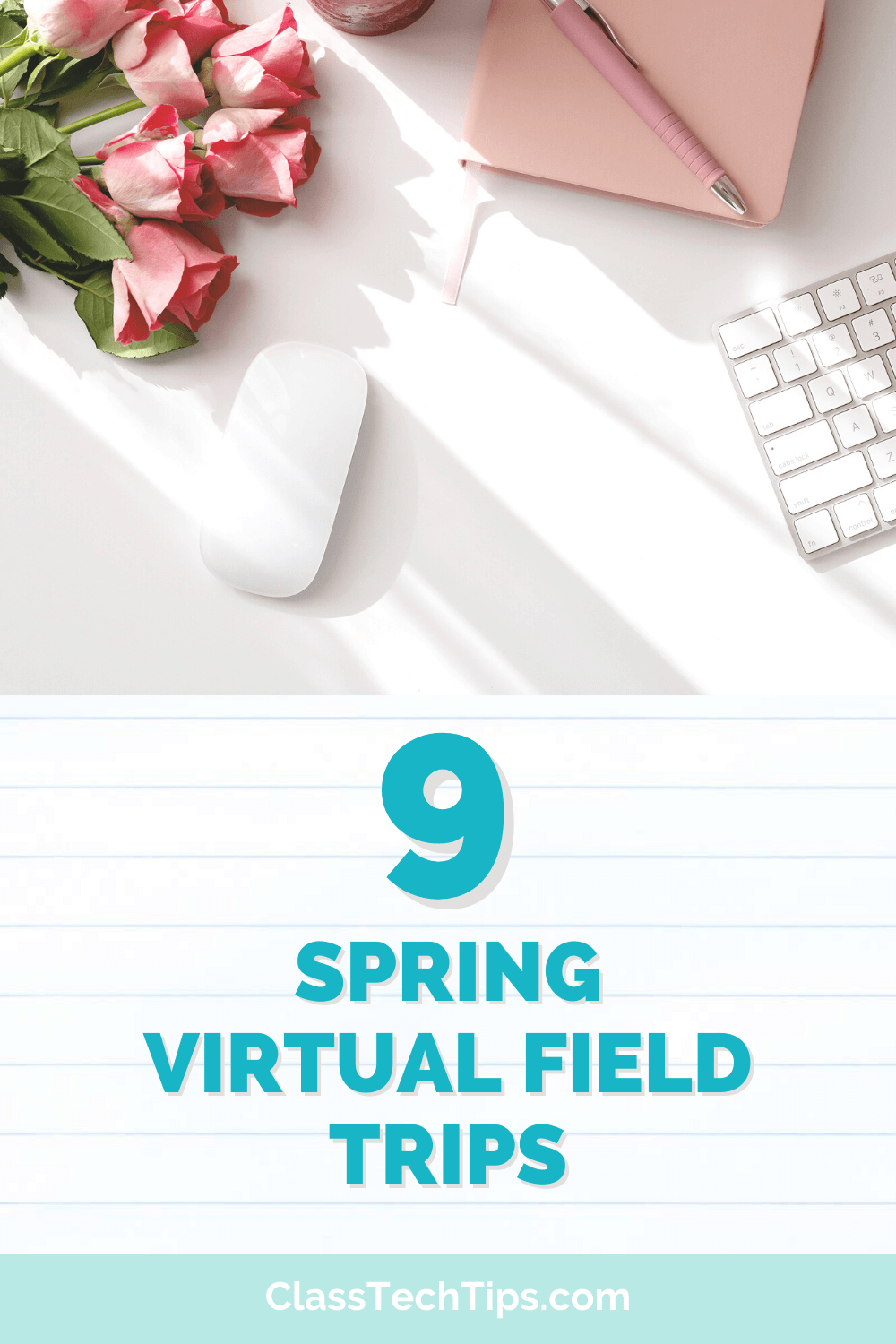 9 Spring Virtual Field Trips Class Tech Tips