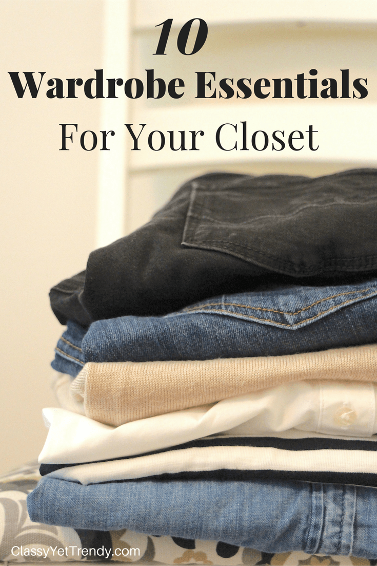 10 Wardrobe Essentials You Need In Your Closet (Fall Edition) Classy