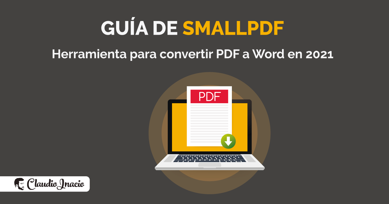 Smallpdf el convertidor para convertir PDF a Word Gratis en 2021