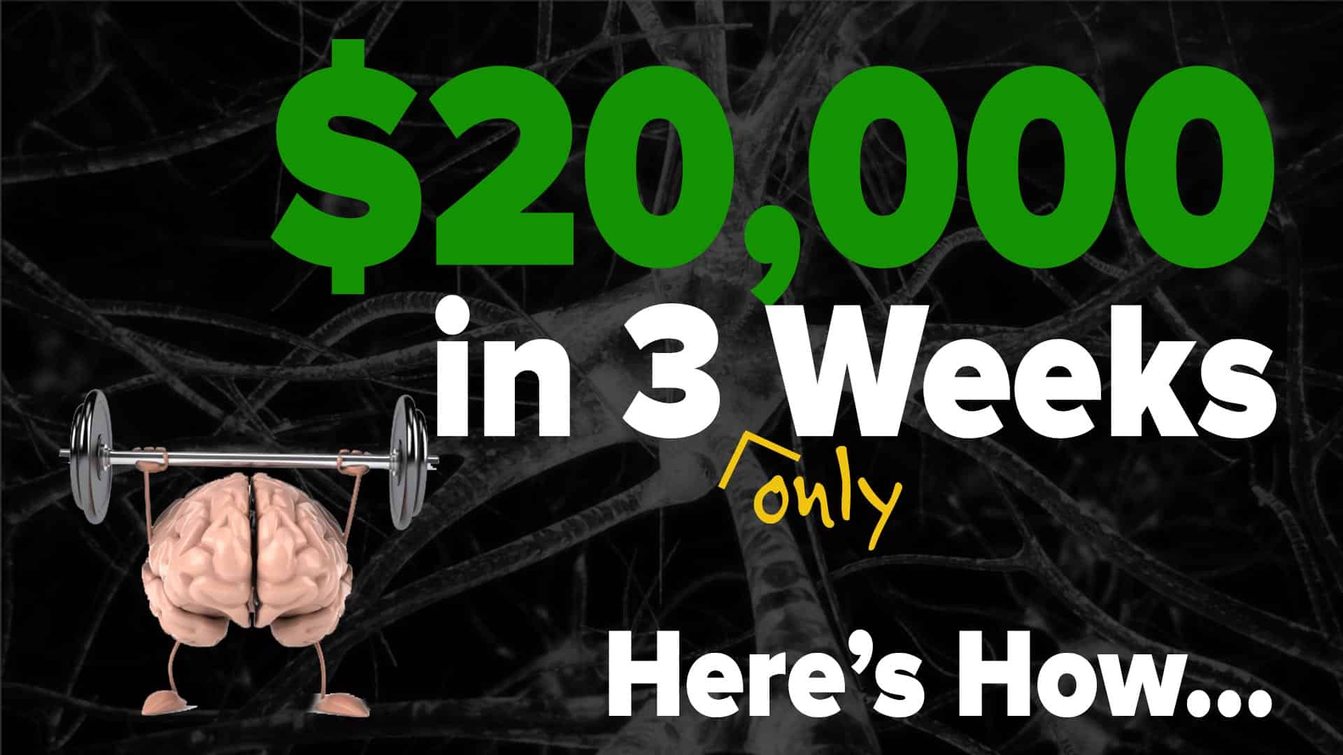 20,000 in 3 Weeks Here’s How…