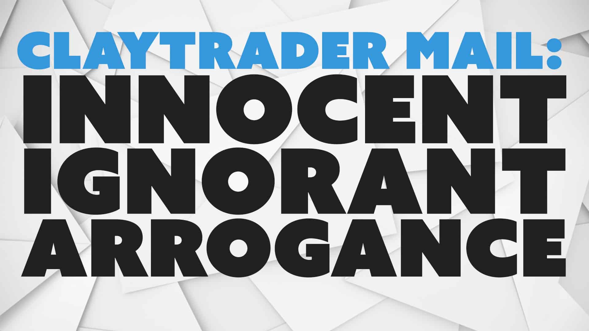 Innocent Ignorant Arrogance