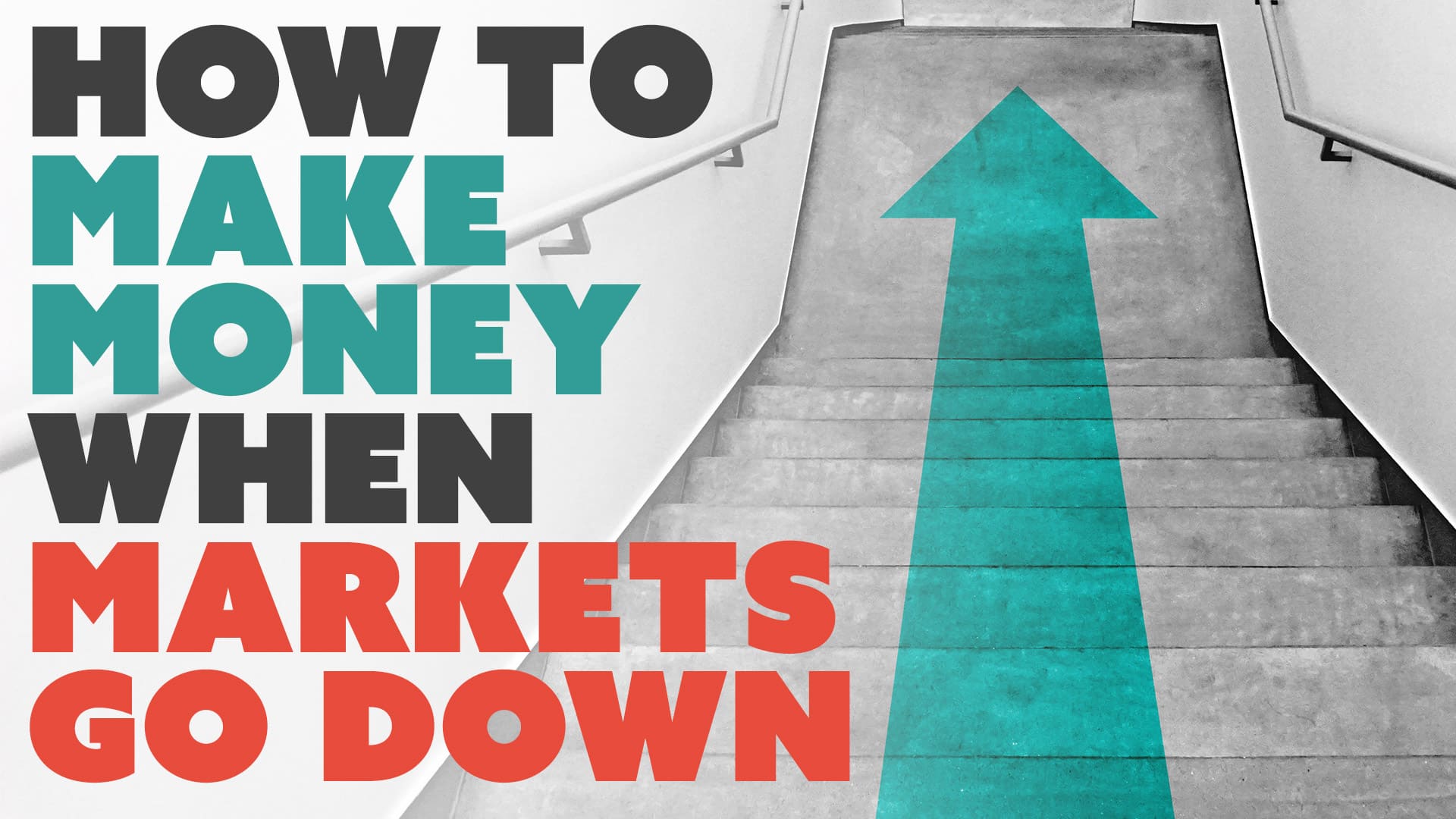 How to Make Money When Markets Go Down