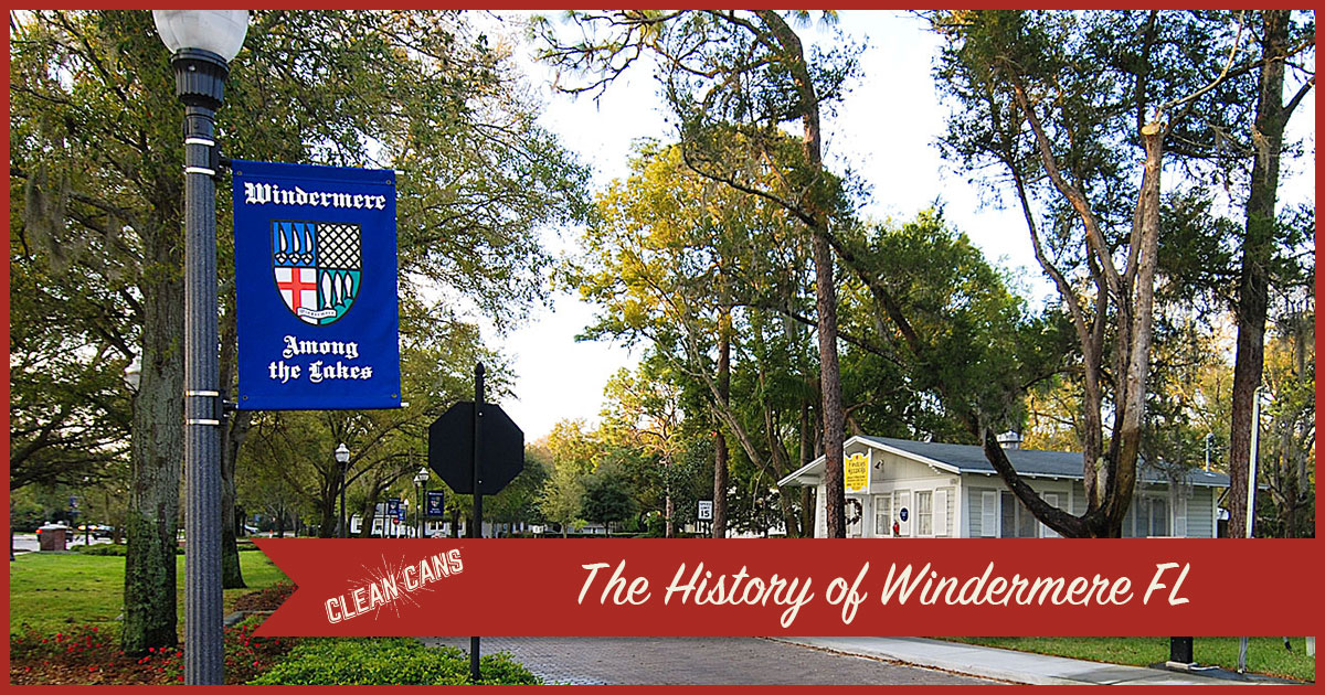 The History of Windermere FL Clean Cans