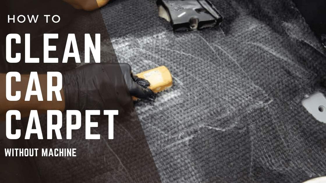 How to Clean Car Carpet Without a Machine [Mostly DIY] Cleaners Advisor