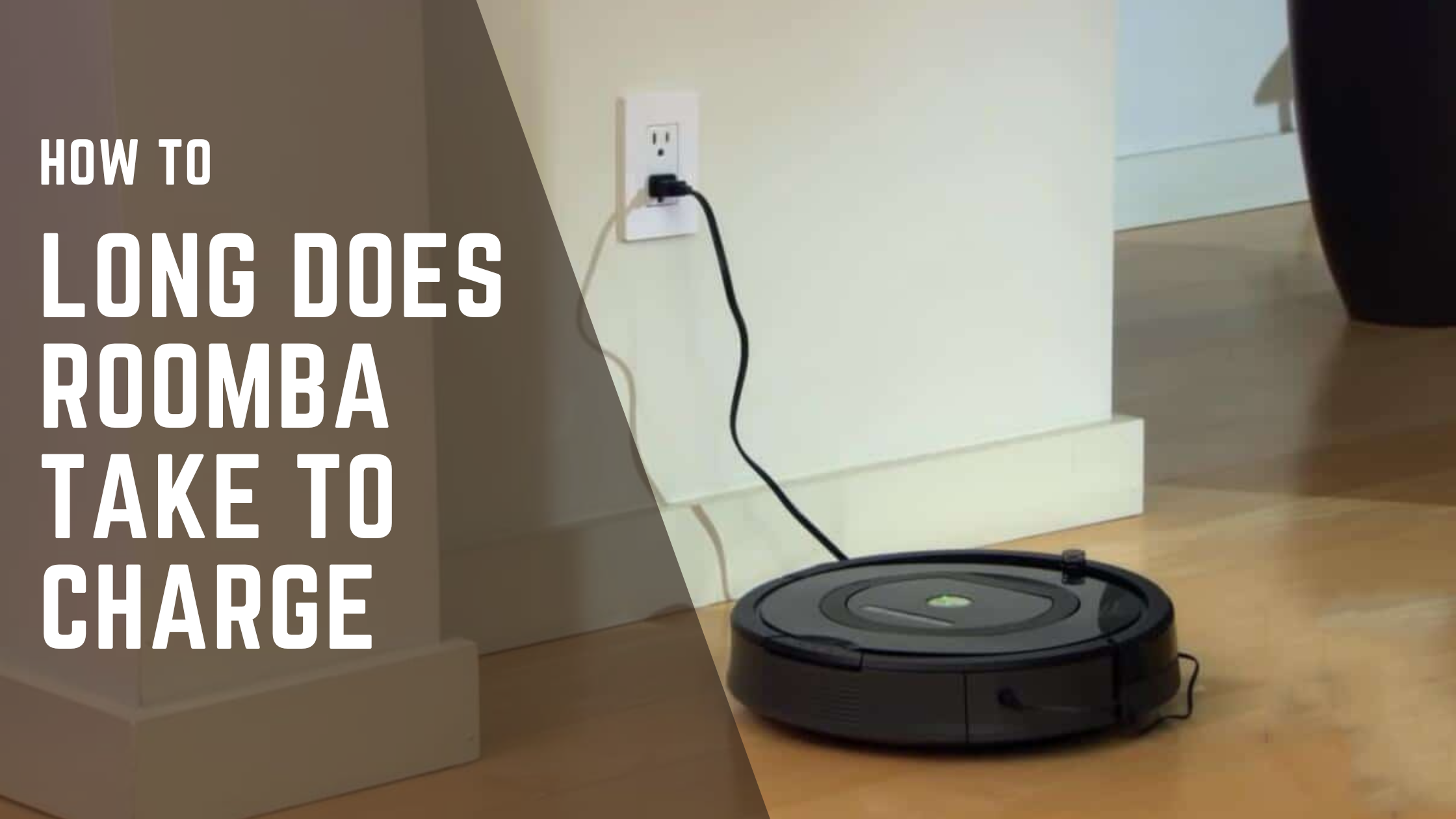 How Long Does Roomba Take to Charge [Accurate Guide] - Cleaners Advisor