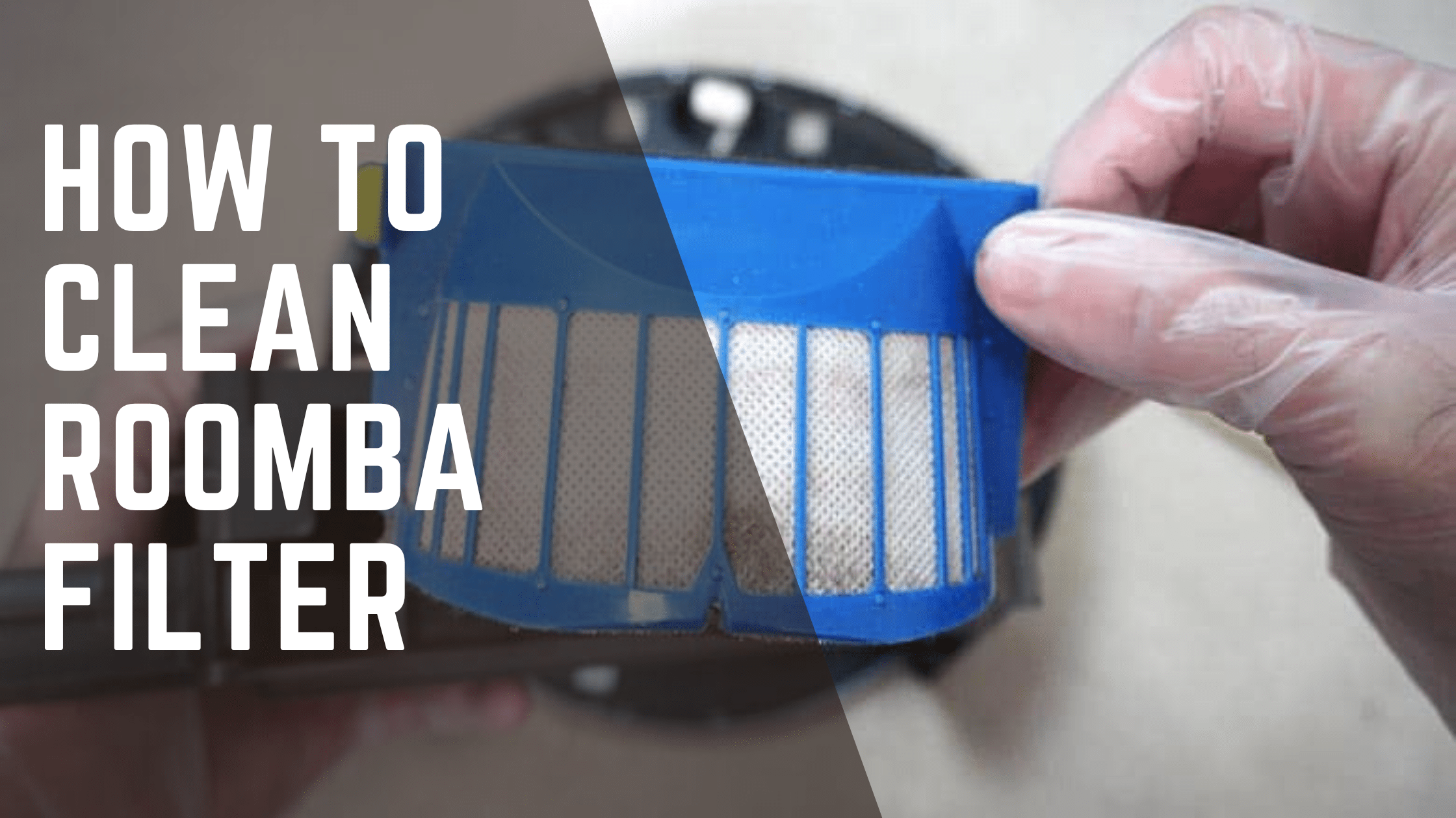 How to Clean Roomba Filter-Tips and Tricks - Cleaners Advisor