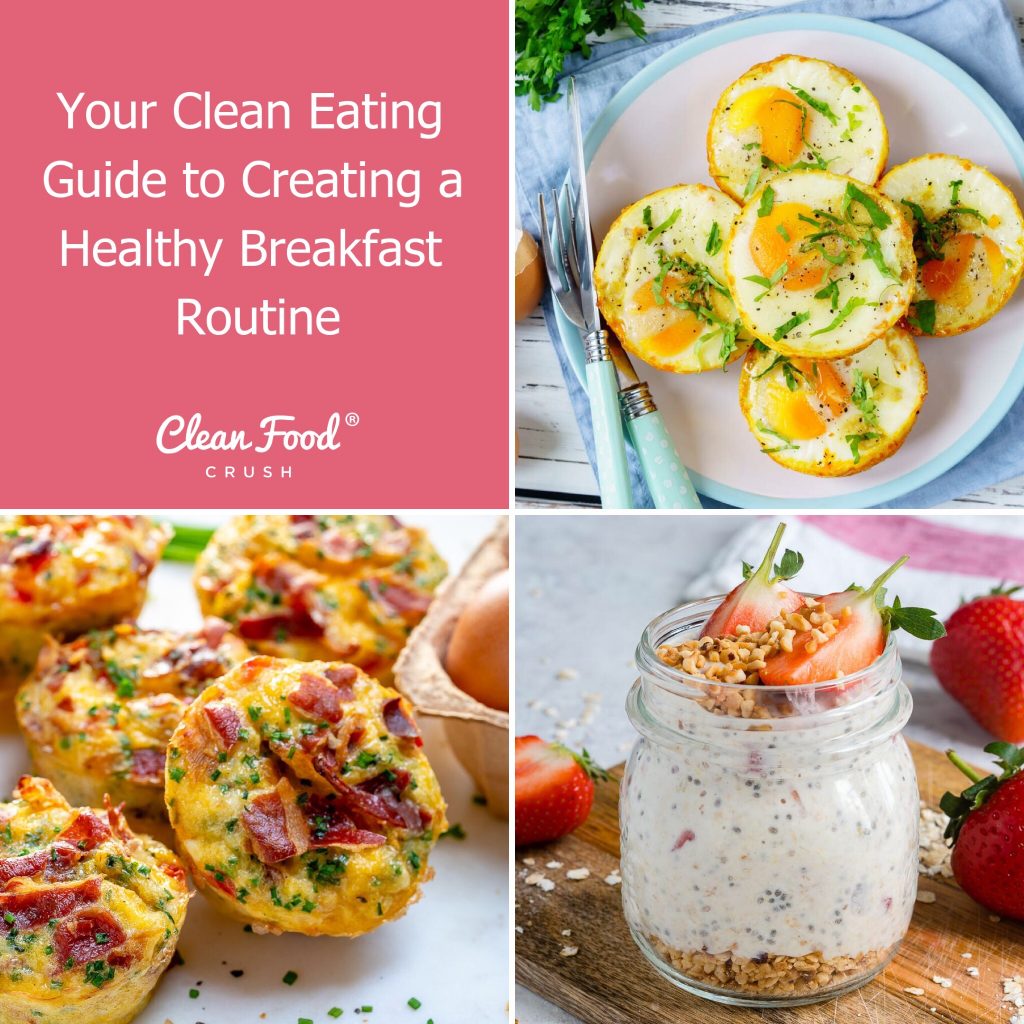 Your Clean Eating Guide to Creating a Healthy Breakfast Routine Clean