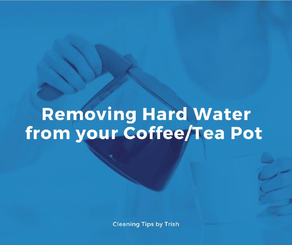 How to Remove Stubborn Hard Water Stains from a Coffee Maker or Tea Pot