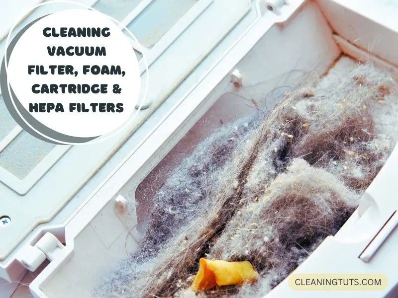 How to Clean Vacuum Filter? CleaningTuts