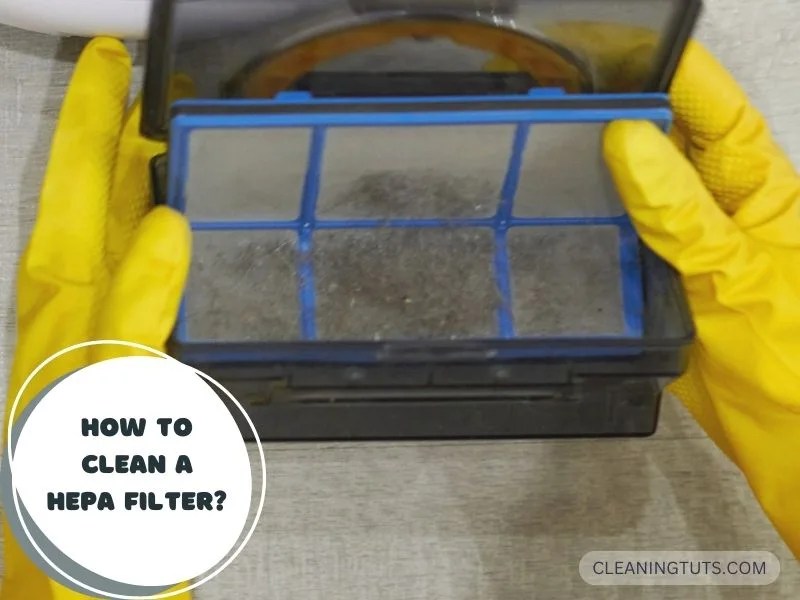 How to Clean Vacuum Filter? CleaningTuts