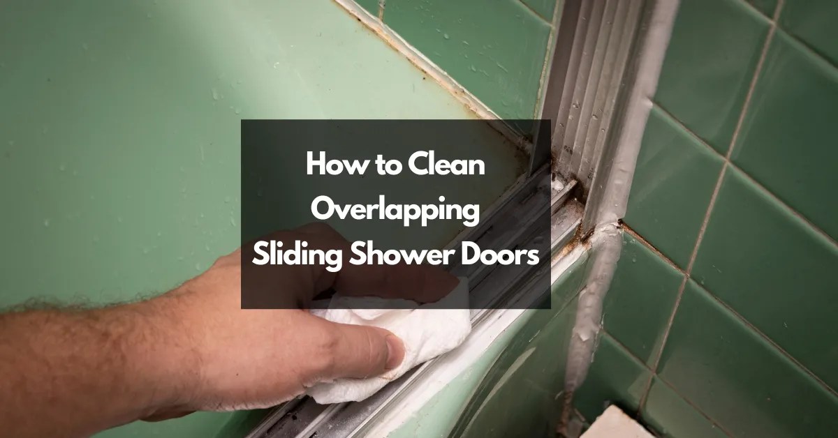 How to Clean Overlapping Sliding Shower Doors CleaningTuts