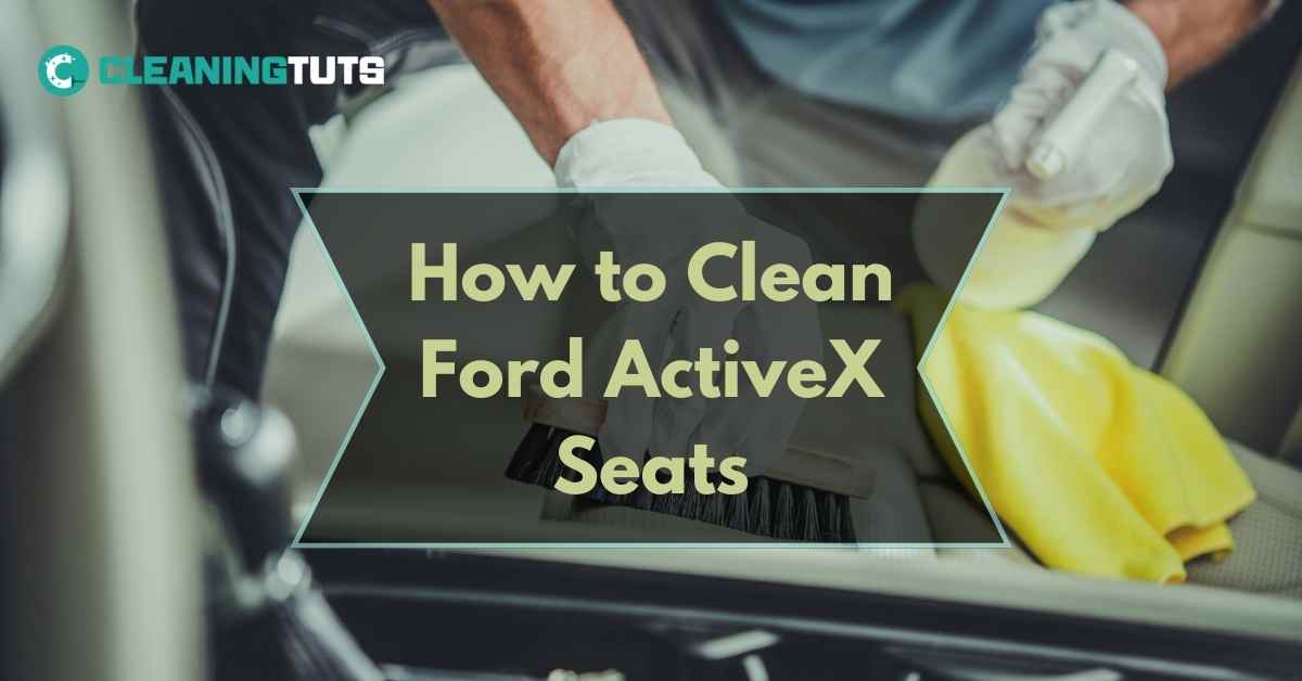 How to Clean Ford ActiveX Seats? CleaningTuts