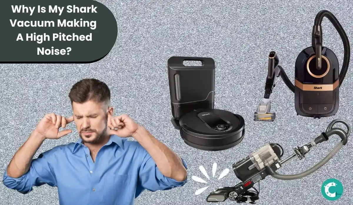 Why Is My Shark Vacuum Making a High Pitched Noise? CleaningTuts