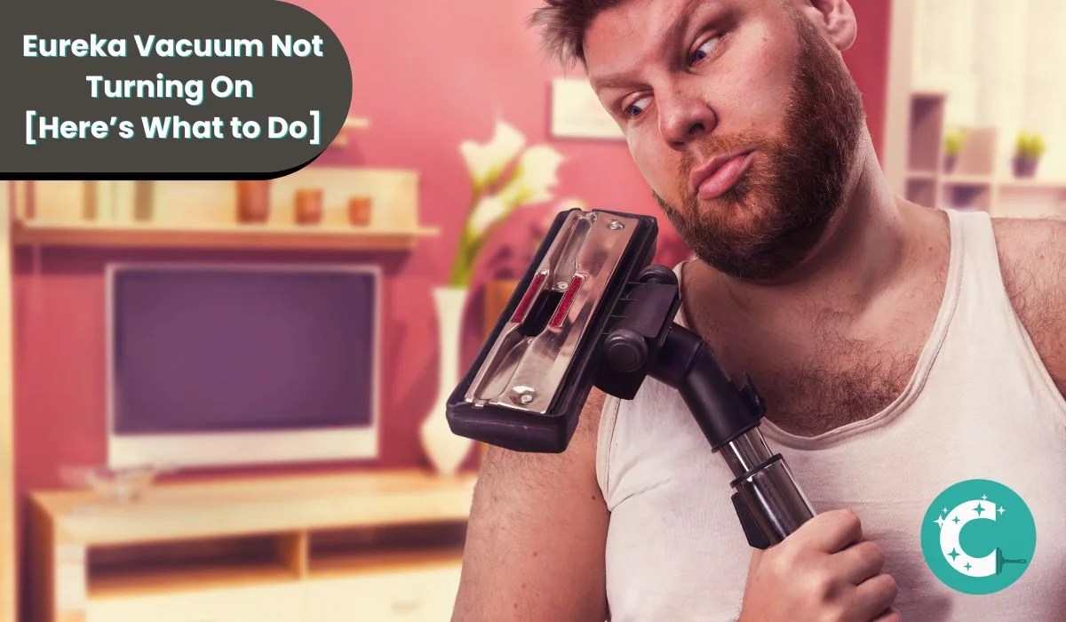 Help! My Eureka Vacuum Not Turning On (Here’s What to Do) CleaningTuts