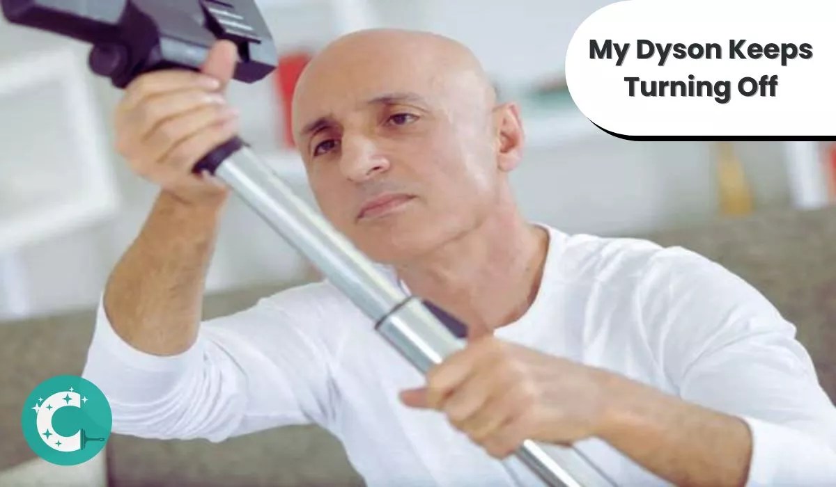 Help! My Dyson Keeps Turning Off (Solutions Included) CleaningTuts