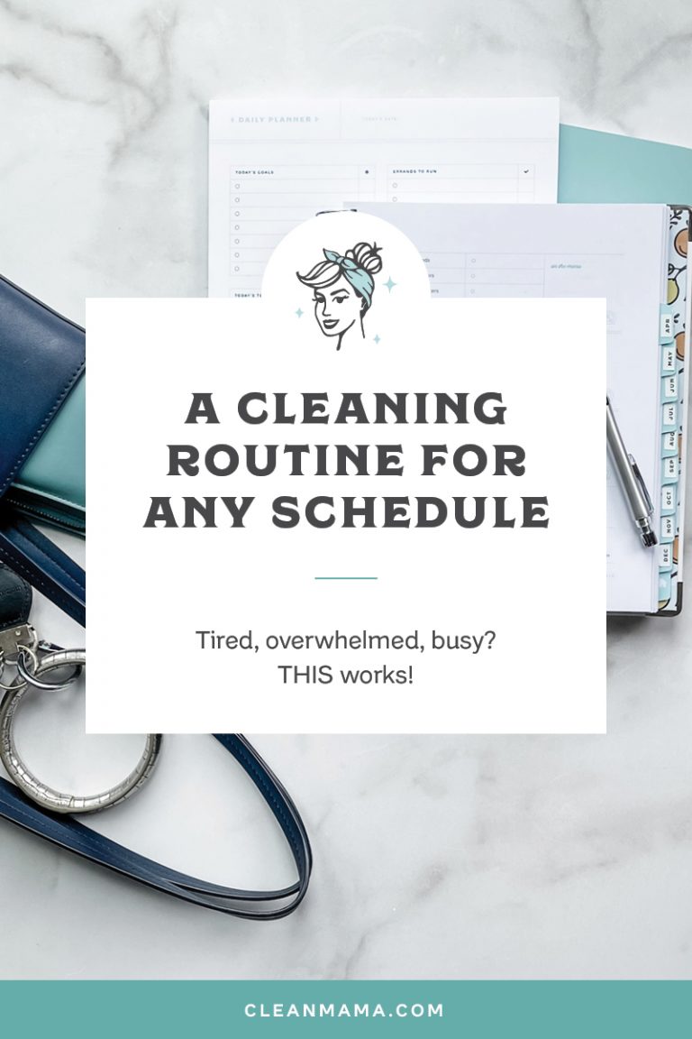 A Manageable, Realistic Cleaning Routine for Any Schedule Clean Mama