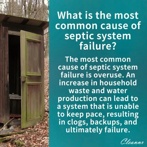 What Is The Most Common Cause Of Septic System Failure? 7 Common Issues