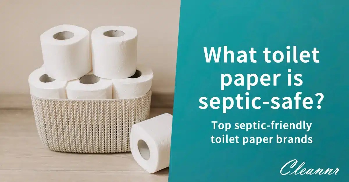 What Toilet Paper Is SepticSafe? Top 5 SepticFriendly Brands Cleannr