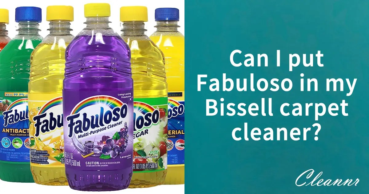 Can I Put Fabuloso In My Bissell Carpet Cleaner? Freshness Overloaded