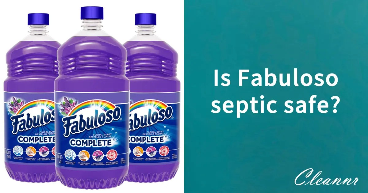 Is Fabuloso Septic Safe? What You Need To Know Cleannr
