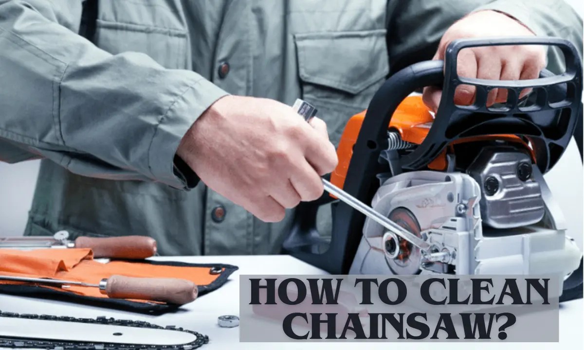 How to clean chainsaw?