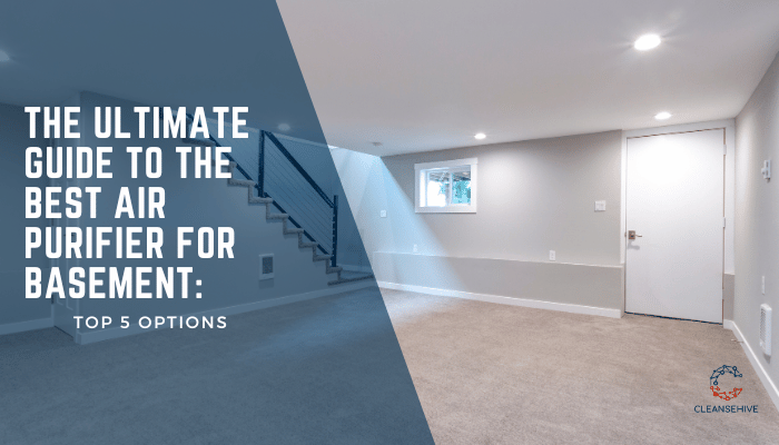 The Ultimate Guide to The Best Air Purifier for Basement | Top 5