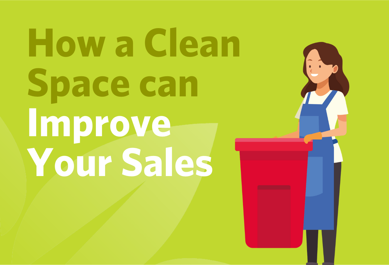 How a Clean Space can Improve Your Sales
