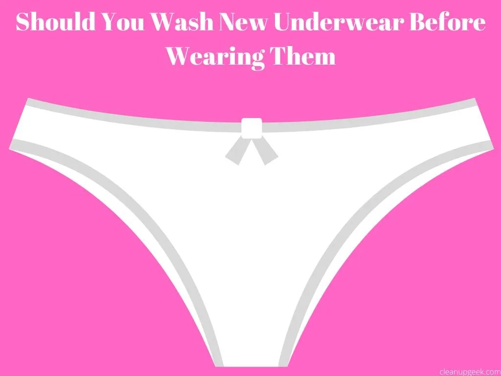 Should You Wash New Underwear After Buying? Cleanup Geek