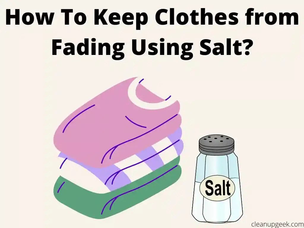 How To Keep Clothes From Fading With Salt Cleanup Geek
