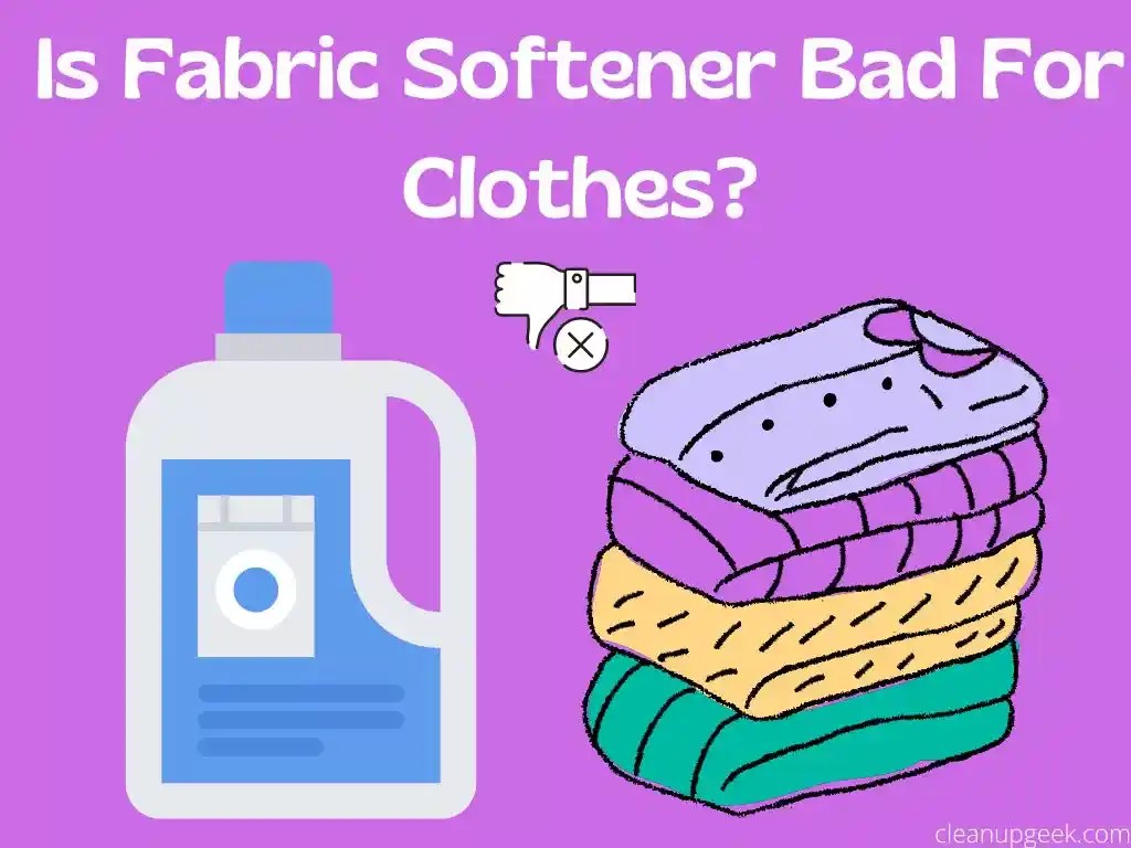 Is Fabric Softener Bad For Clothes? Cleanup Geek