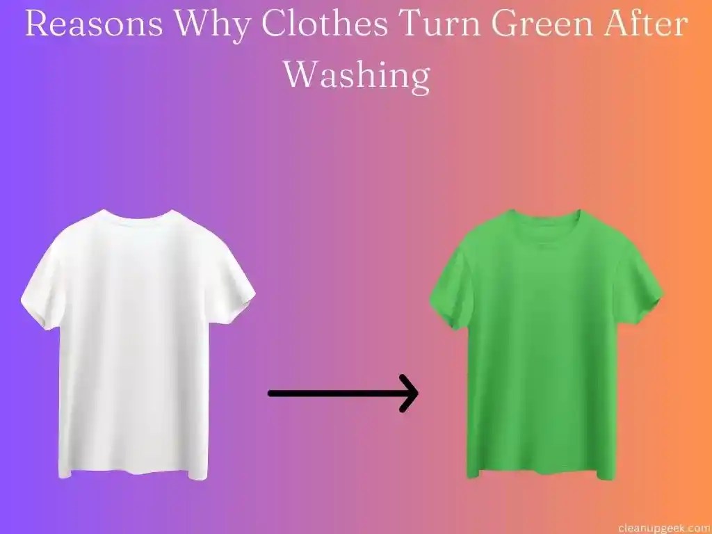 7 Reasons Why Your Clothes Turn Green After Washing Cleanup Geek