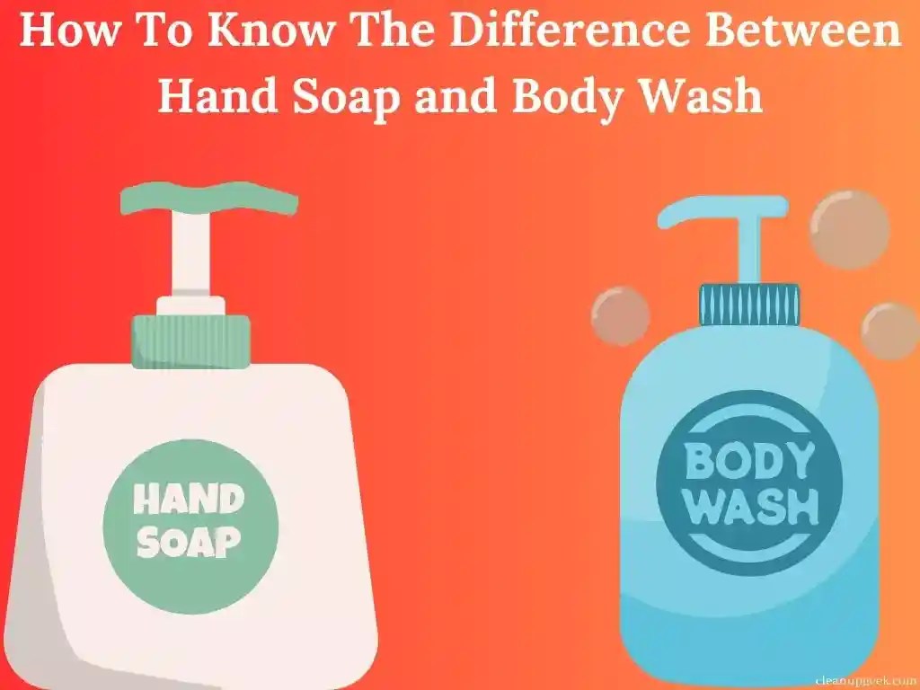 How To Know The Difference Between Hand Soap And Body Wash? Cleanup Geek