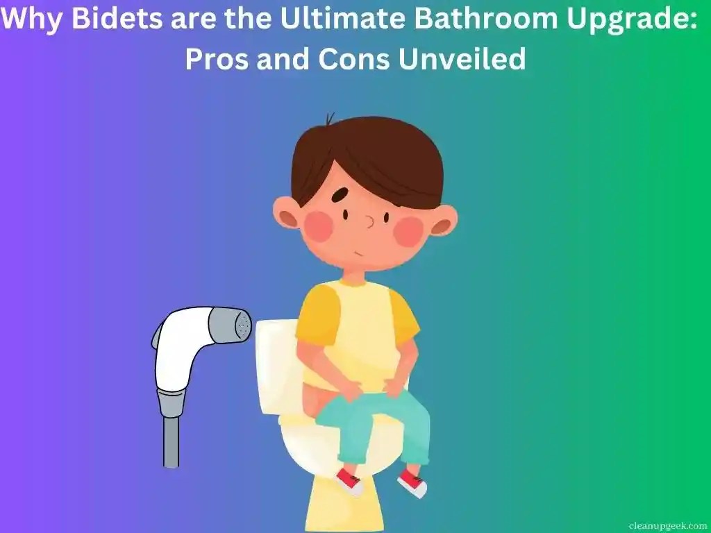 Why Bidets Are The Ultimate Bathroom Upgrade Pros And Cons Unveiled