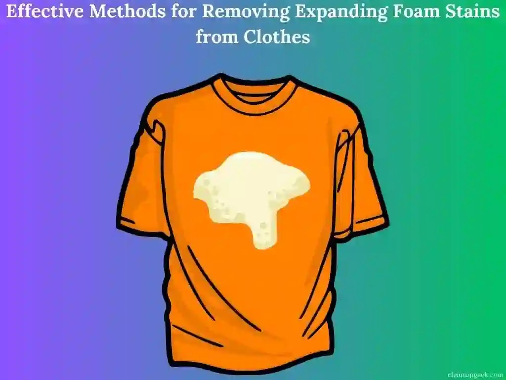 Effective Methods For Removing Expanding Foam Stains From Clothes