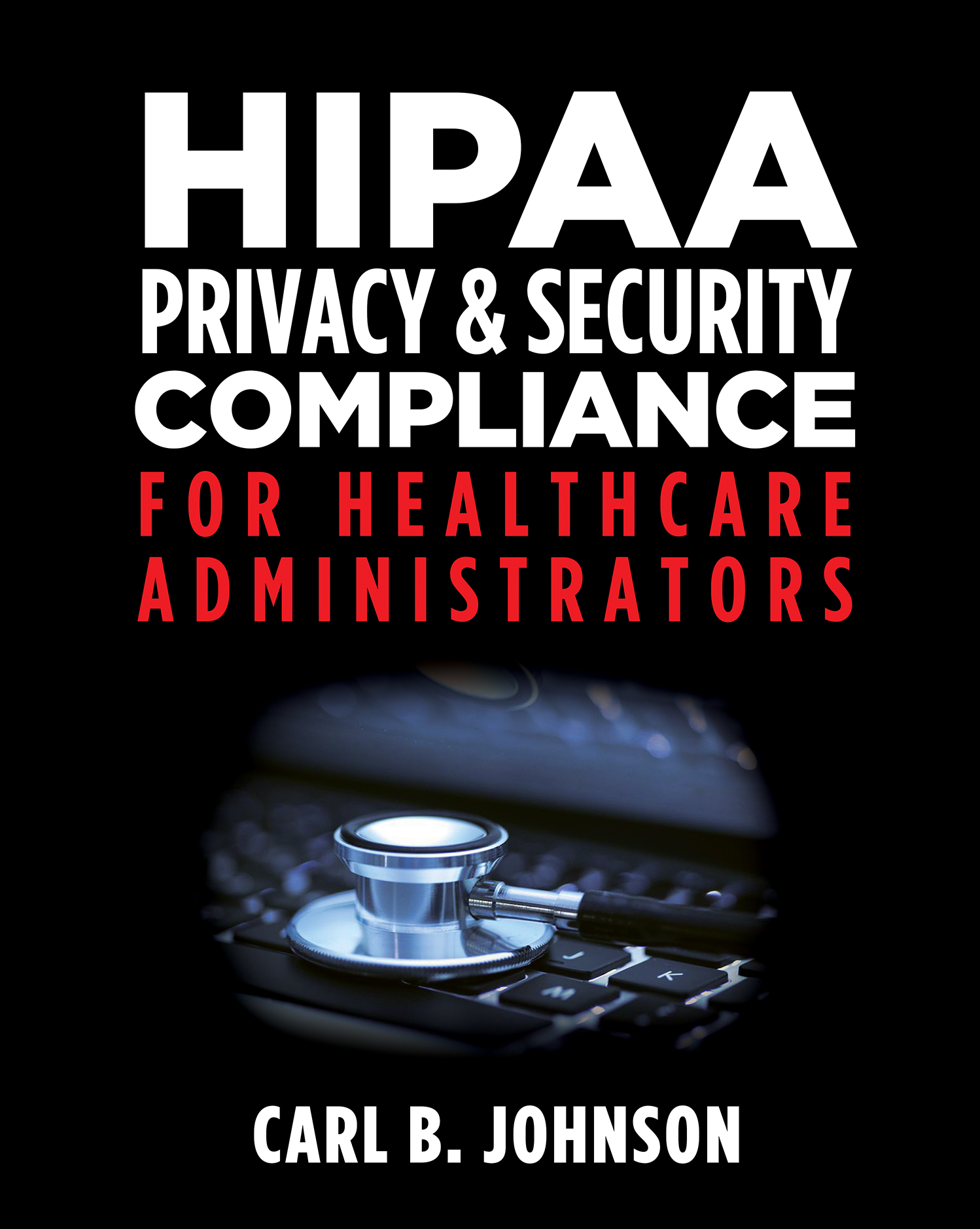 HIPAA Privacy & Security Compliance for Healthcare Administrators