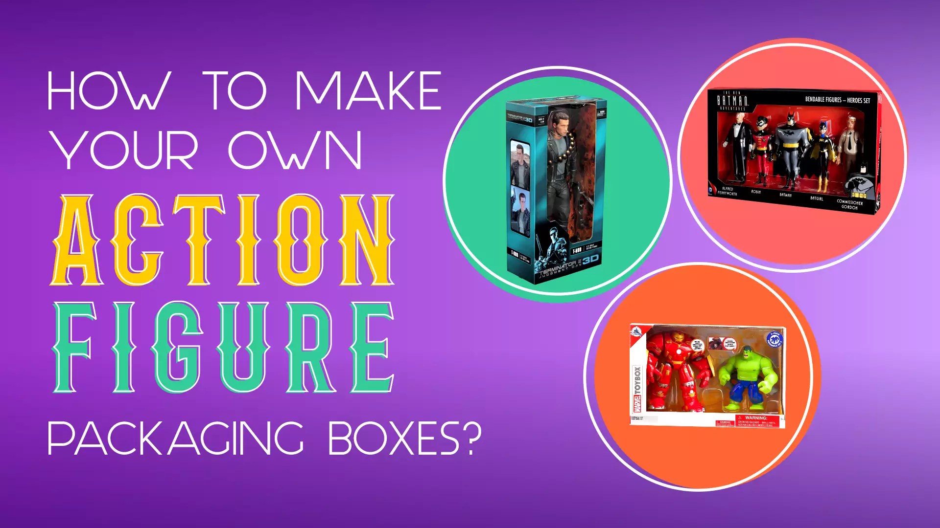 How to Make Your Own Action Figure Packaging Boxes?