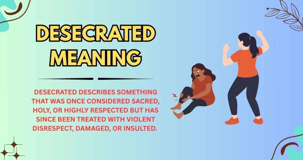 Desecrated Meaning Explained Clearly for Curious Minds