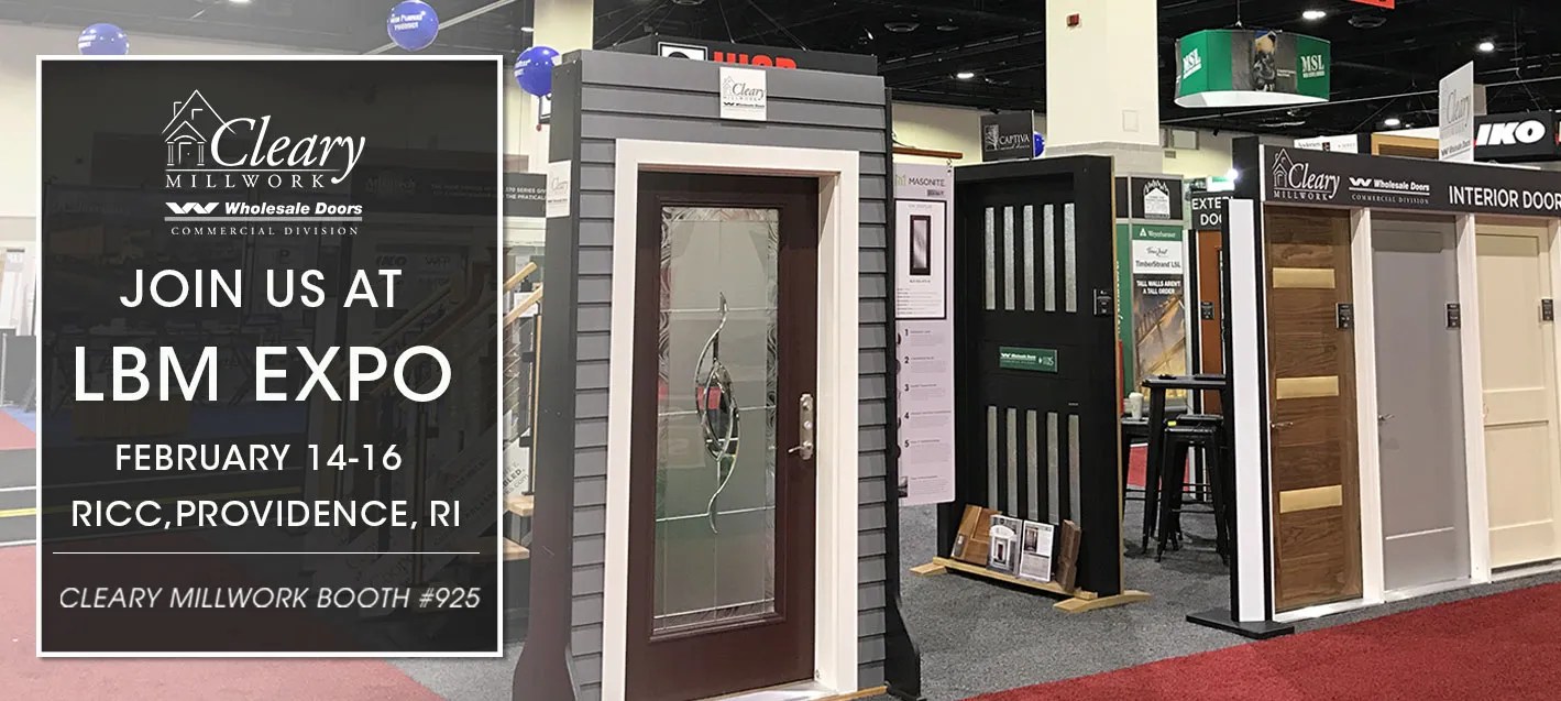 Join Cleary Millwork and Wholesale Doors and the LBM Expo Cleary Millwork