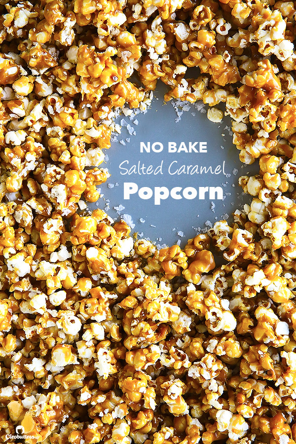 No Bake Salted Caramel Popcorn Cleobuttera