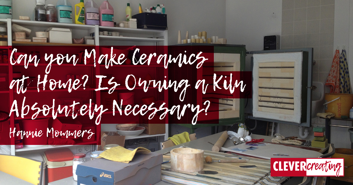 Can you Make Ceramics at Home? Is Owning a Kiln Absolutely Necessary?