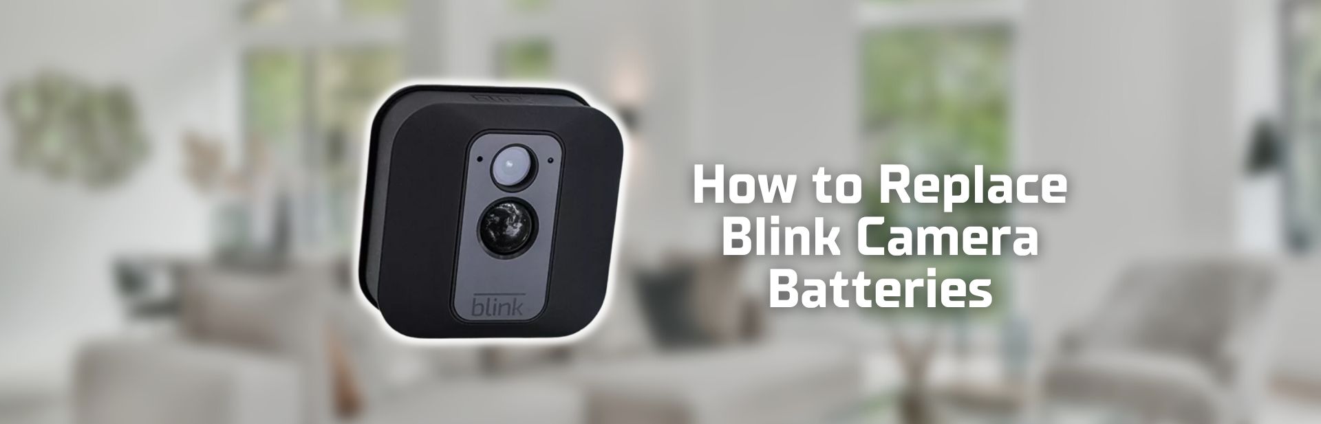 Battery Low? How to Replace Your Blink Camera Batteries