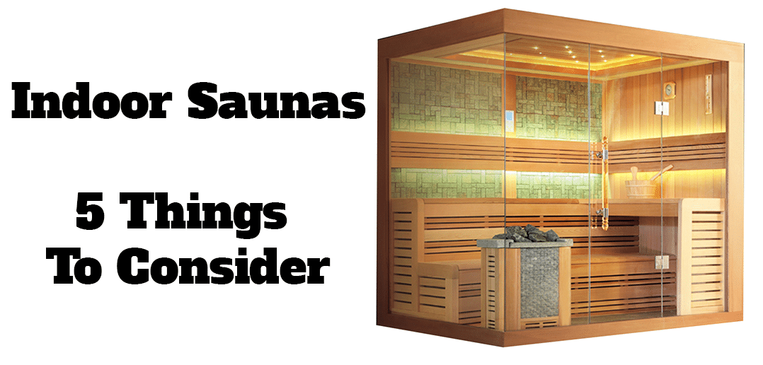 Buying An Indoor Sauna The 5 Most Important Things To Consider