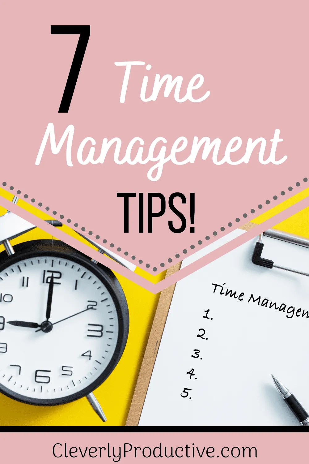 7 Top Time Management Tips Cleverly Productive